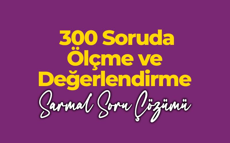 014 Özgür HAMAL ile 300 Soruda Ölçme ve Değerlendirme Sarmal Soru Çözüm Kampı resmi