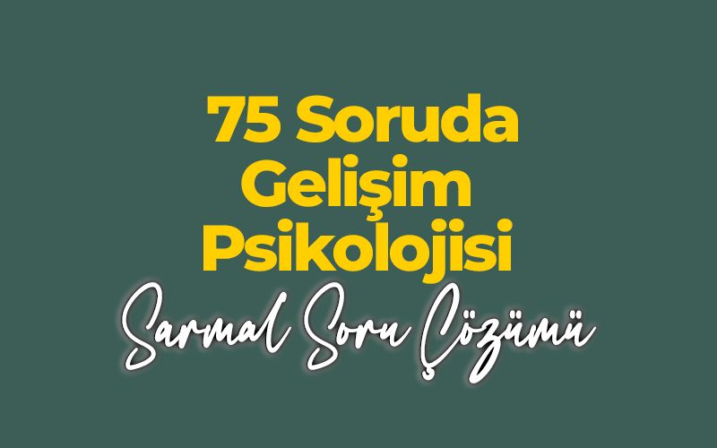 022 Ziya SÜMER ile Gelişim Psikolojisi Sarmal Soru Çözüm Kampı-1 resmi