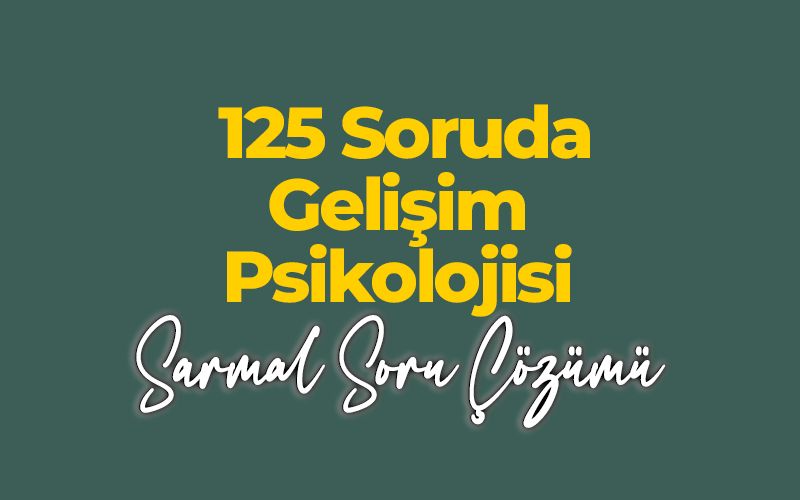 034 Ziya SÜMER ile Gelişim Psikolojisi Sarmal Soru Çözüm Kampı-3 resmi