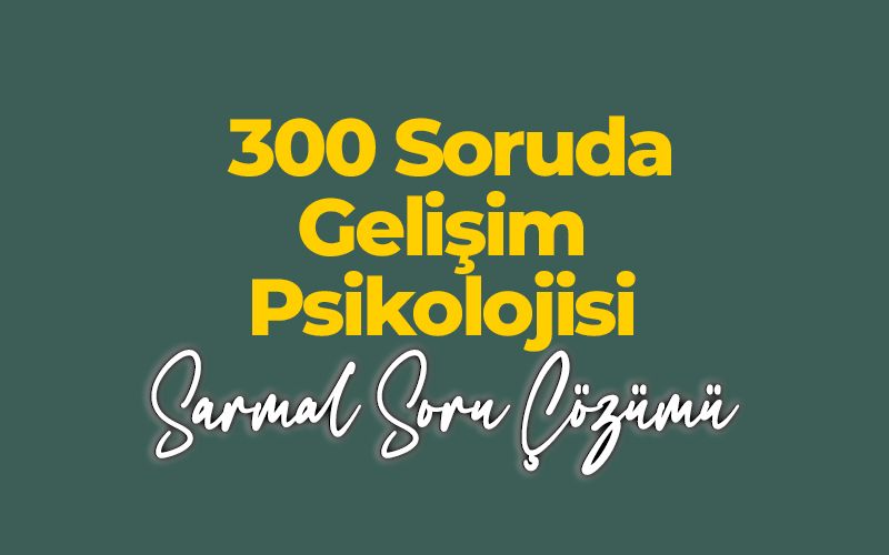 016 Ziya SÜMER ile 300 Soruda Gelişim Psikolojisi Sarmal Soru Çözüm Kampı resmi