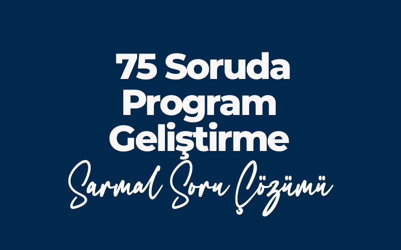 019 Ziya SÜMER ile Program Geliştirme Sarmal Soru Çözüm Kampı-1 resmi