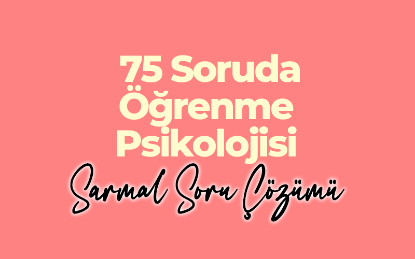 021 Dönüş KÖYSÜREN ile Öğrenme Psikolojisi Sarmal Soru Çözüm Kampı-1 resmi