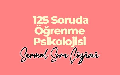 033 Dönüş KÖYSÜREN ile Öğrenme Psikolojisi Sarmal Soru Çözüm Kampı-3 resmi